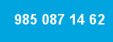 985 087 14 62 985 087 14 62